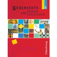 Geschichte kennen und verstehen - Realschule Bayern - 6. Jahrgangsstufe von Oldenbourg Schulbuchverlag