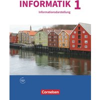 Informatik Band 1 - Natur und Technik: Informationsdarstellung - Gymnasium Bayern von Oldenbourg Schulbuchverlag