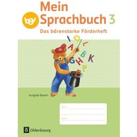 Mein Sprachbuch 3. Jahrgangsstufe. Das bärenstarke Förderheft Ausgabe Bayern von Oldenbourg Schulbuchverlag