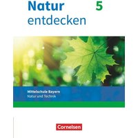 Natur entdecken 5. Jahrgangsstufe - Mittelschule Bayern - Schülerbuch von Oldenbourg Schulbuchverlag