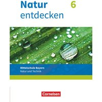 Natur entdecken 6. Jahrgangsstufe - Mittelschule Bayern - Schülerbuch von Oldenbourg Schulbuchverlag