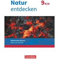 Natur entdecken - Neubearbeitung - Natur und Technik - Mittelschule Bayern 2017 - 9. Jahrgangsstufe von Oldenbourg Schulbuchverlag