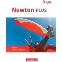 Newton plus - Realschule Bayern - 9. Jahrgangsstufe - Wahlpflichtfächergruppe II-III. Schülerbuch von Oldenbourg Schulbuchverlag