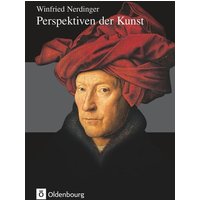 Perspektiven der Kunst, Von der Karolingerzeit bis zur Gegenwart von Oldenbourg Schulbuchverlag