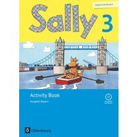 Sally 3. Schuljahr. Activity Book mit Audio-CD. Ausgabe Bayern (Neubearbeitung) - Englisch ab Klasse 3 von Oldenbourg Schulbuchverlag