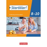 Startklar! 8.-10. Jahrgangsstufe - Ernährung und Gesundheit - Realschule Bayern - Schülerbuch von Oldenbourg Schulbuchverlag