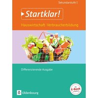Startklar! Gesamtband. Hauswirtschaft und Verbraucherbildung. Schülerbuch von Oldenbourg Schulbuchverlag