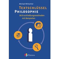 Textschlüssel Philosophie - 30 Erschließungsmethoden mit Beispielen von Oldenbourg Schulbuchverlag
