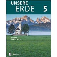 Unsere Erde 5. Jahrgangsstufe - Realschule Bayern - Schülerbuch von Oldenbourg Schulbuchverlag