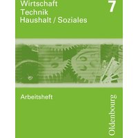 Wirtschaft - Technik - Haushalt/ Soziales 7, Arbeitsheft von Oldenbourg Schulbuchverlag