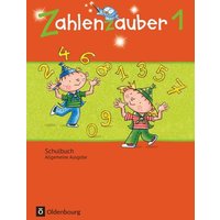 Zahlenzauber 1. Schuljahr. Schülerbuch mit Kartonbeilagen. Allgemeine Ausgabe von Oldenbourg Schulbuchverlag