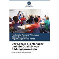 Der Lehrer als Manager und die Qualität von Bildungsprozessen von Verlag Unser Wissen