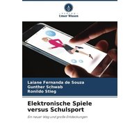 Elektronische Spiele versus Schulsport von Verlag Unser Wissen