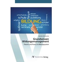 Grundwissen Bildungsmanagement von AV Akademikerverlag