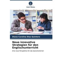Neue innovative Strategien für den Englischunterricht von Verlag Unser Wissen