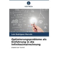 Optimierungsprobleme als Einführung in die Infinitesimalrechnung von Verlag Unser Wissen