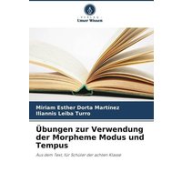 Übungen zur Verwendung der Morpheme Modus und Tempus von Verlag Unser Wissen