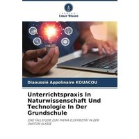 Unterrichtspraxis In Naturwissenschaft Und Technologie In Der Grundschule von Verlag Unser Wissen