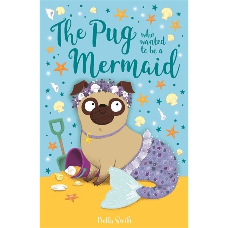 The Pug who wanted to be a Mermaid von Orchard Books