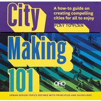 City Making 101 City Making 101 von Oro Editions