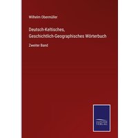 Deutsch-Keltisches, Geschichtlich-Geographisches Wörterbuch von Outlook