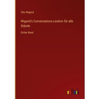 Wigand's Conversations-Lexikon für alle Stände von Outlook