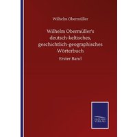 Wilhelm Obermüller's deutsch-keltisches, geschichtlich-geographisches Wörterbuch von Outlook