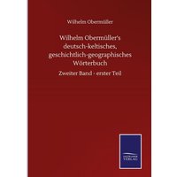 Wilhelm Obermüller's deutsch-keltisches, geschichtlich-geographisches Wörterbuch von Outlook