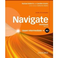 Navigate: B2 Upper-intermediate. Workbook with CD (with Key) von Oxford University ELT