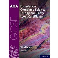 AQA GCSE Foundation: Combined Science Trilogy and Entry Level Certificate Workbook von Oxford University Press