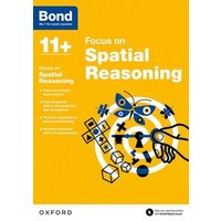 Bond 11+: Bond 11+ Focus on Spatial Reasoning von Oxford University Press