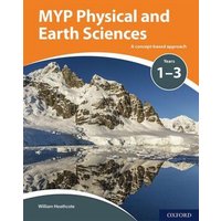 MYP Physical and Earth Sciences: a Concept Based Approach von Oxford University Press