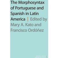 Morphosyntax of Portuguese and Spanish in Latin America von Oxford University Press
