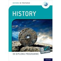 Oxford IB Diploma Programme: IB Prepared: History von Oxford University Press