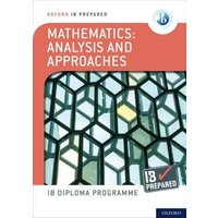 Oxford IB Diploma Programme: IB Prepared: Mathematics analysis and approaches von Oxford University Press