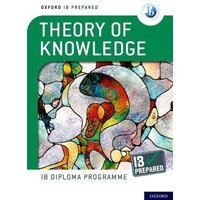Oxford IB Diploma Programme: IB Prepared: Theory of Knowledge von Oxford University Press