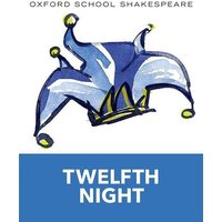 Oxford School Shakespeare: Twelfth Night von Oxford University Press