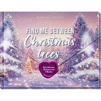 PATTLOCH GESCHENKBUCH 9783629015471 Find me between Christmas trees - Eine Adventsromance mit 7 Briefen PATTLOCH GESCHENKBUCH 9783629015471 Find me between Christmas trees - Eine Adventsromance mit 7 Briefen von PATTLOCH