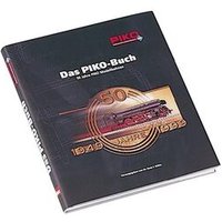 PIKO 99950 Das PIKO-Buch: 50 Jahre PIKO Modellbahnen PIKO 99950 Das PIKO-Buch: 50 Jahre PIKO Modellbahnen von PIKO