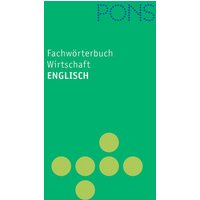 PONS Fachwörterbuch Wirtschaft Englisch von PONS Langenscheidt