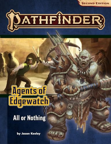 Pathfinder Adventure Path: All or Nothing (Agents of Edgewatch 3 of 6) (P2) (PATHFINDER ADV PATH AGENTS EDGEWATCH (P2)) von Paizo