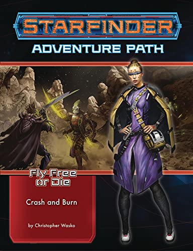 Starfinder Adventure Path: Crash & Burn (Fly Free or Die 5 of 6) (STARFINDER ADV PATH FLY FREE OR DIE) von Paizo Inc.