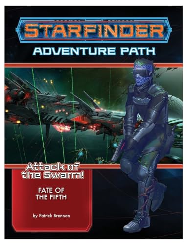 Starfinder Adventure Path: Fate of the Fifth (Attack of the Swarm! 1 of 6) (Starfinder: Attack of the Swarm!, 19, Band 1) von Paizo Inc.