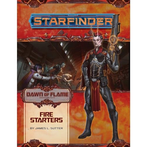 Starfinder Adventure Path: Fire Starters (Dawn of Flame 1 of 6) (Starfinder Adventure Path: Dawn of Flame, 13) von Paizo Inc.