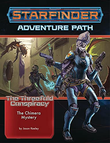 Starfinder Adventure Path: The Chimera Mystery (The Threefold Conspiracy 1 of 6) (STARFINDER ADV PATH THREEFOLD CONSPIRACY, Band 1) von Paizo Inc.