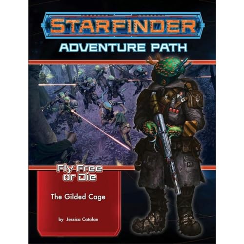 Starfinder Adventure Path: The Gilded Cage (Fly Free or Die 6 of 6) (STARFINDER ADV PATH FLY FREE OR DIE) von Paizo