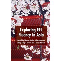 Exploring EFL Fluency in Asia von Palgrave Macmillan UK