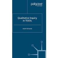 Qualitative Inquiry in TESOL von Palgrave Macmillan UK