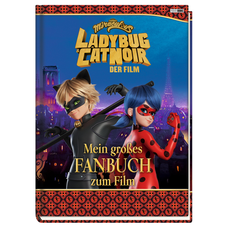 Miraculous: Ladybug & Cat Noir Der Film: Mein großes Fanbuch zum Film von Panini Books