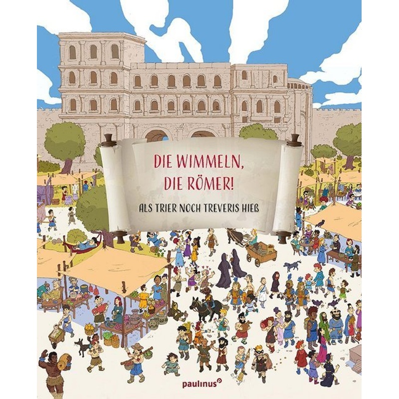 Die wimmeln, die Römer! von Paulinus Verlag GmbH